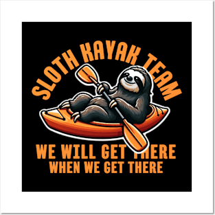 Sloth Kayak Team We Will Get There When We Get There Posters and Art